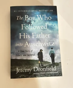 The Boy Who Followed His Father into Auschwitz