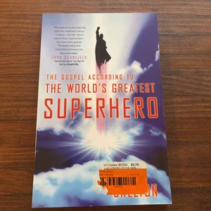 The Gospel According to the World's Greatest Superhero