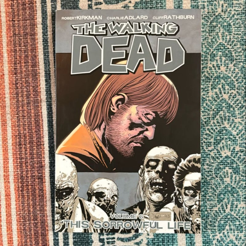 This Sorrowful Life (TWD vol 6)