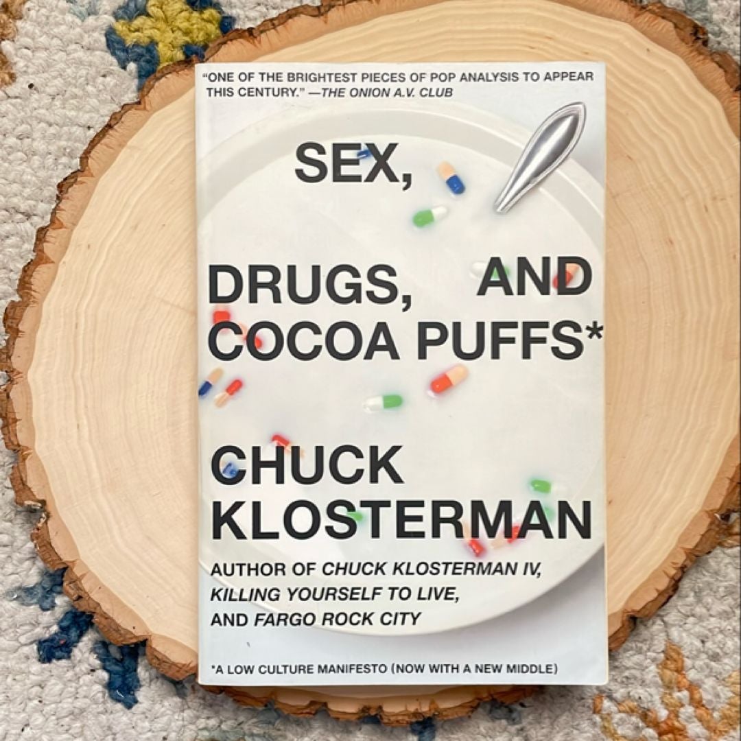 Sex, Drugs, and Cocoa Puffs