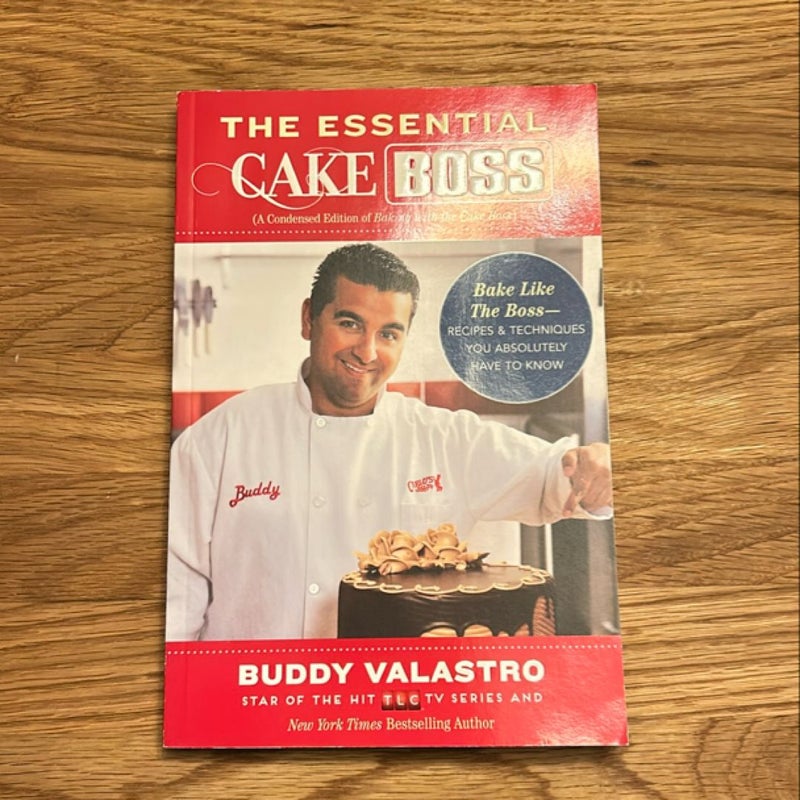 The Essential Cake Boss (a Condensed Edition of Baking with the Cake Boss)