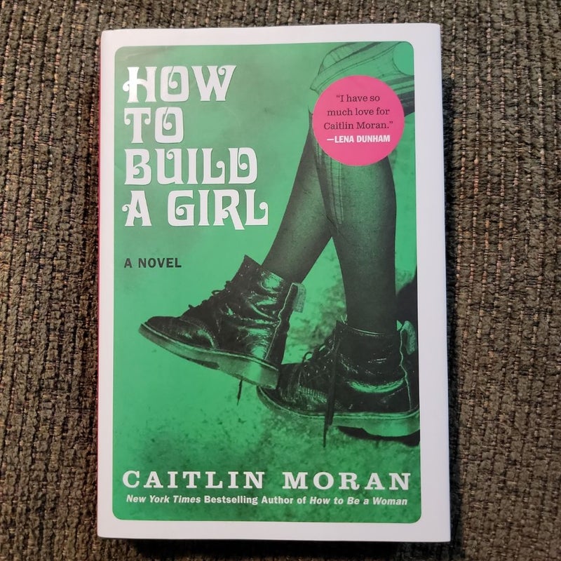 How to Build a Girl (First Edition)