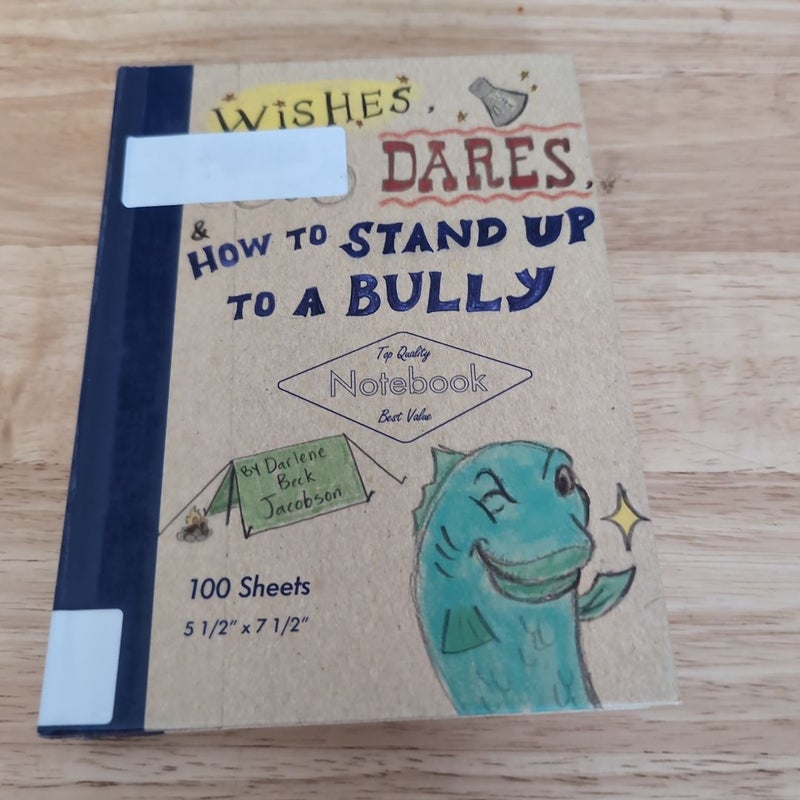 Wishes, Dares, and How to Stand up to a Bully (Library Copy)