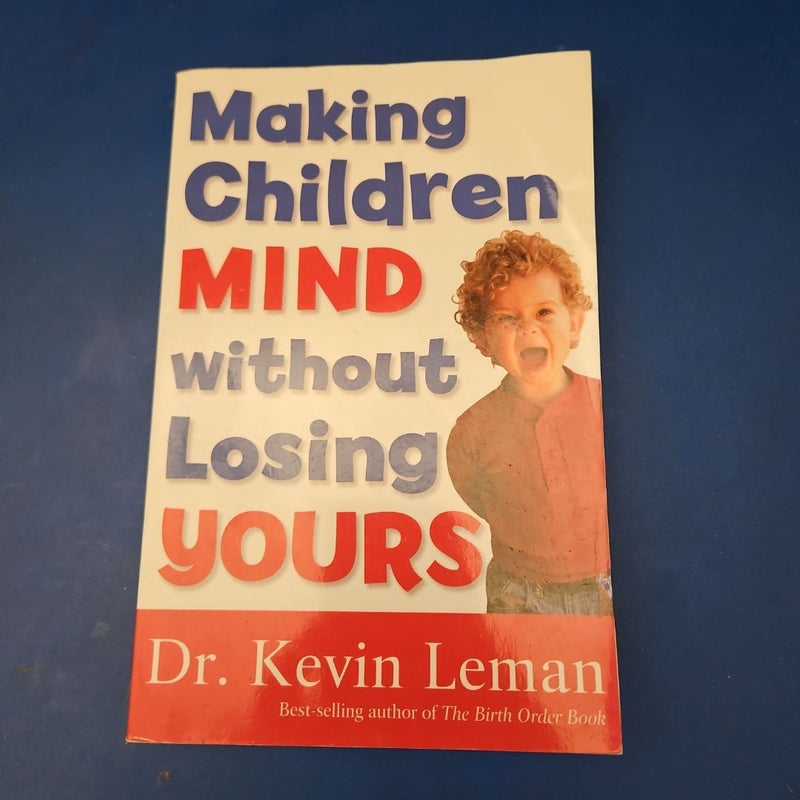 Making Children Mind Without Losing Yours