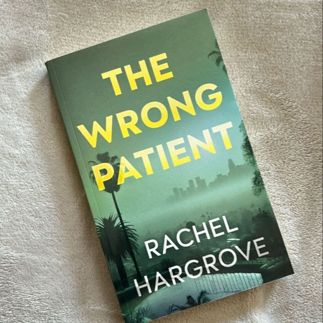 The Wrong Patient: a Psychological Thriller