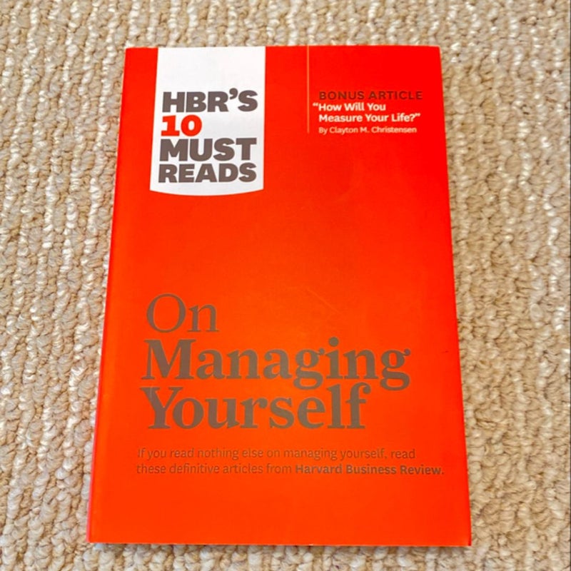 HBR's 10 Must Reads on Managing Yourself (with Bonus Article How Will You Measure Your Life? by Clayton M. Christensen)