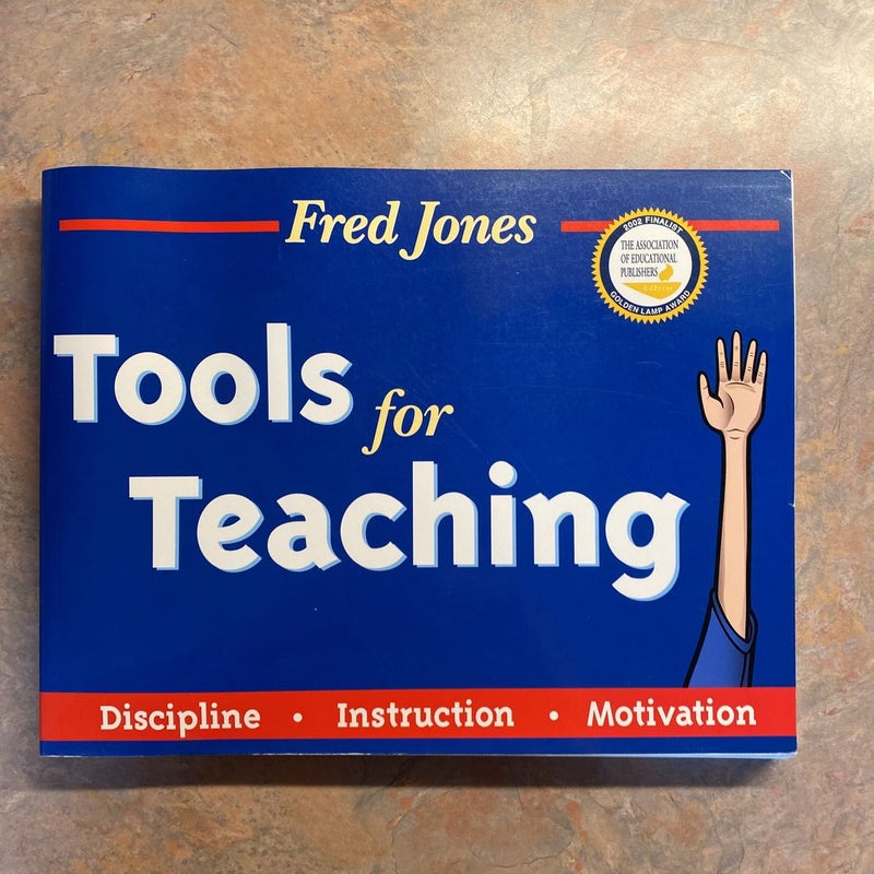 Fred Jones' Tools for Teaching - Discipline - Instruction - Motivation