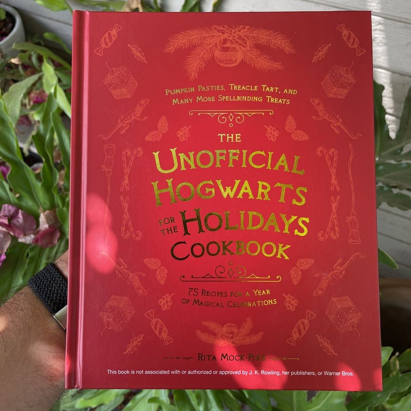 The Unofficial Hogwarts for the Holidays Cookbook