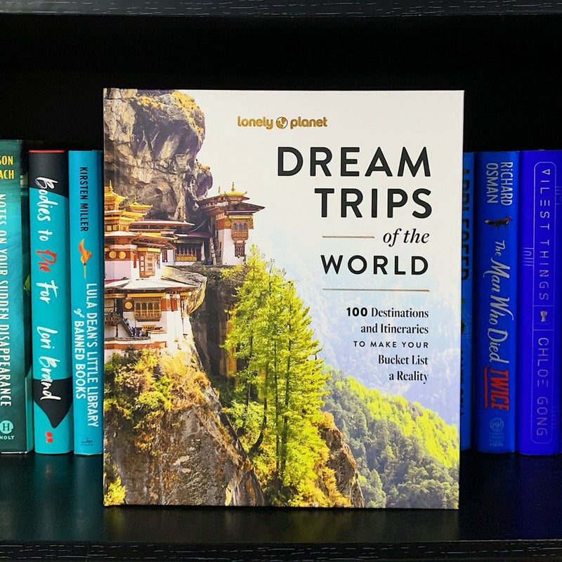 Lonely Planet Dream Trips of the World