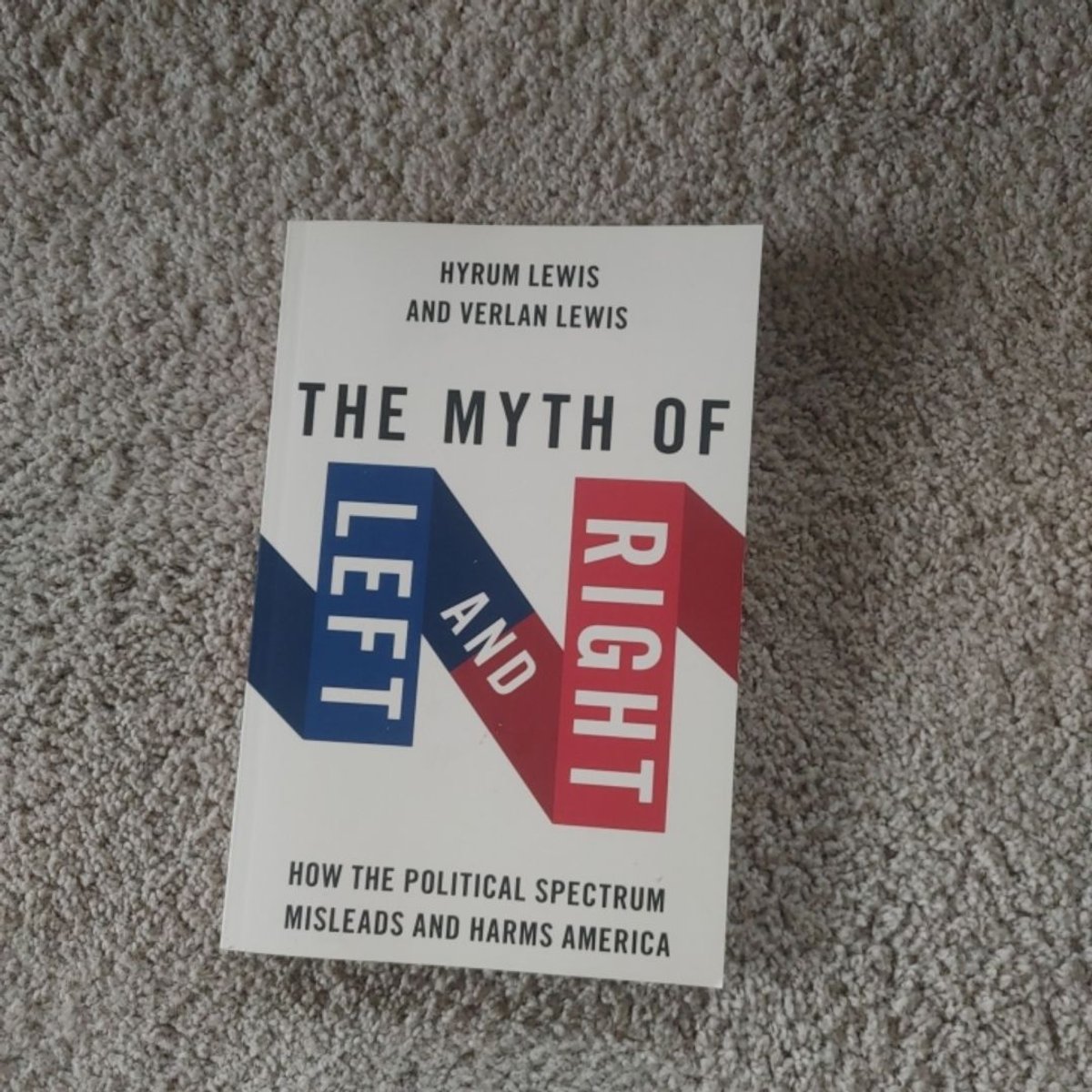 The Myth of Left and Right by Verlan Lewis, Hyrum Lewis