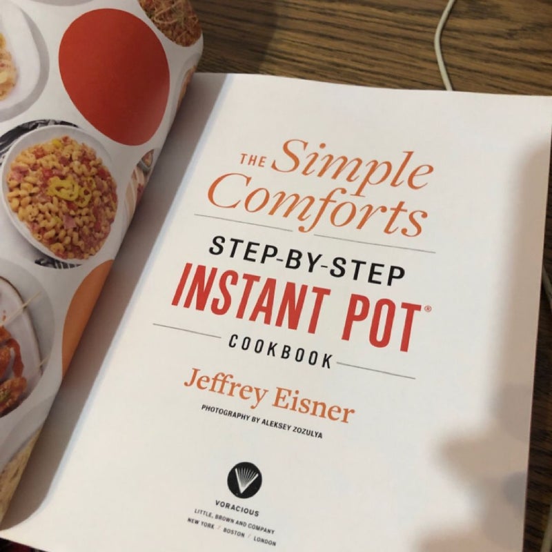 The Simple Comforts Step-By-Step Instant Pot Cookbook