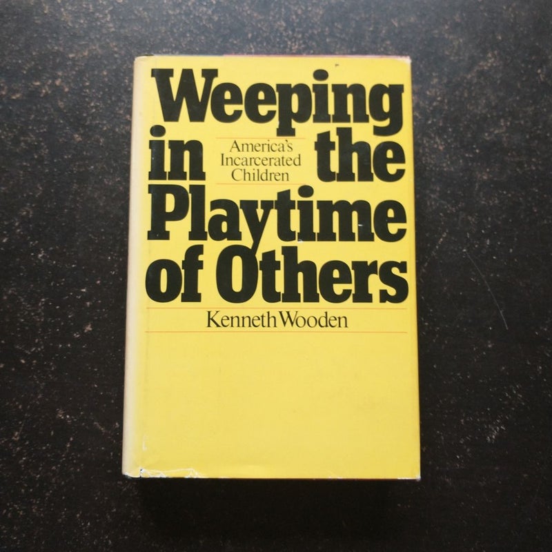 Weeping in the Playtime of Others