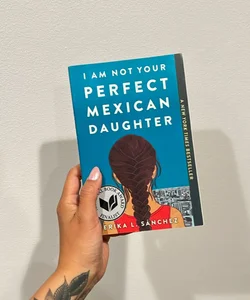 I Am Not Your Perfect Mexican Daughter