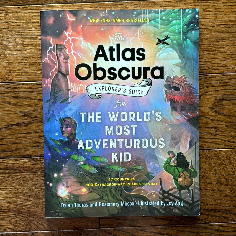 The Atlas Obscura Explorer's Guide for the World's Most Adventurous Kid