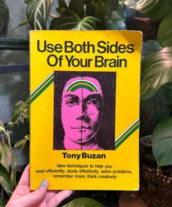Use Both Sides of Your Brain