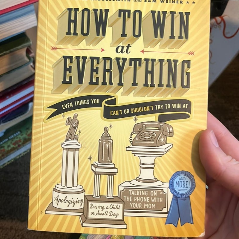 How to Win at Everything