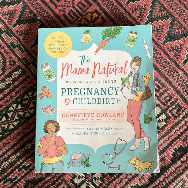 The Mama Natural Week-By-Week Guide to Pregnancy and Childbirth
