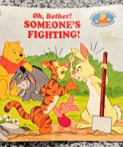 Oh, bother! Someone’s fighting 
