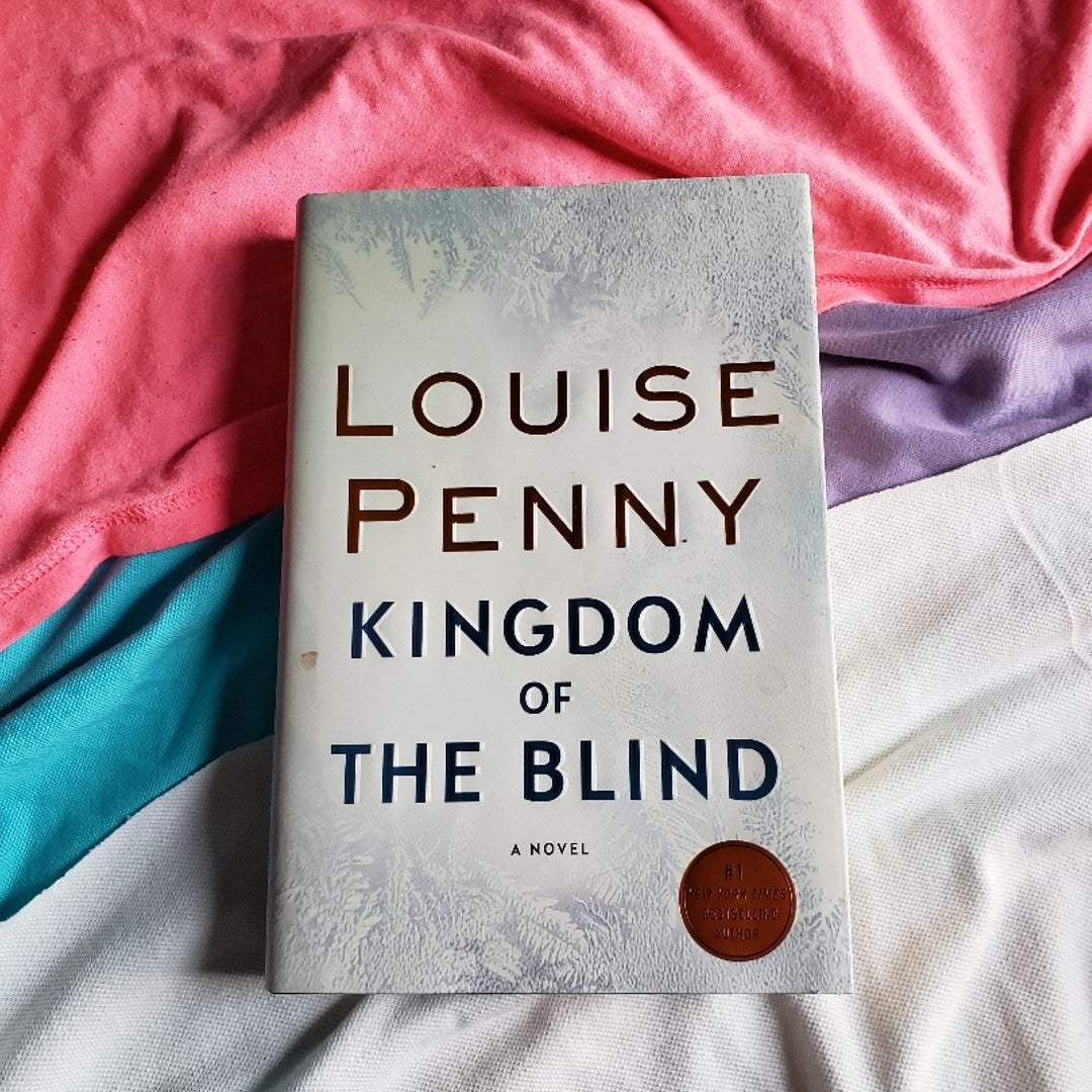 Kingdom of the Blind - (Chief Inspector Gamache Novel) by Louise Penny ( Paperback)