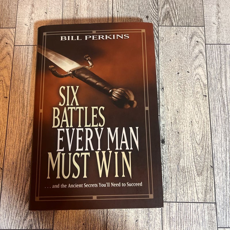 Six Battles Every Man Must Win