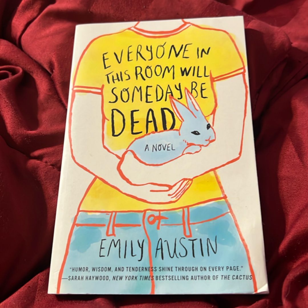 Everyone in This Room Will Someday Be Dead