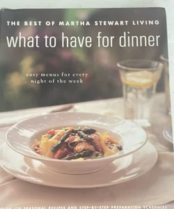 The best of Martha Stewart Living what to have for dinner 