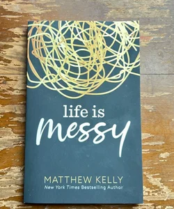 Life is Messy