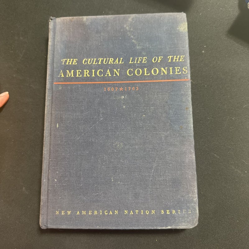 The cultural life of the American colonies 1607-1763