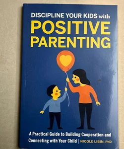 Discipline Your Kids With Positive Parenting