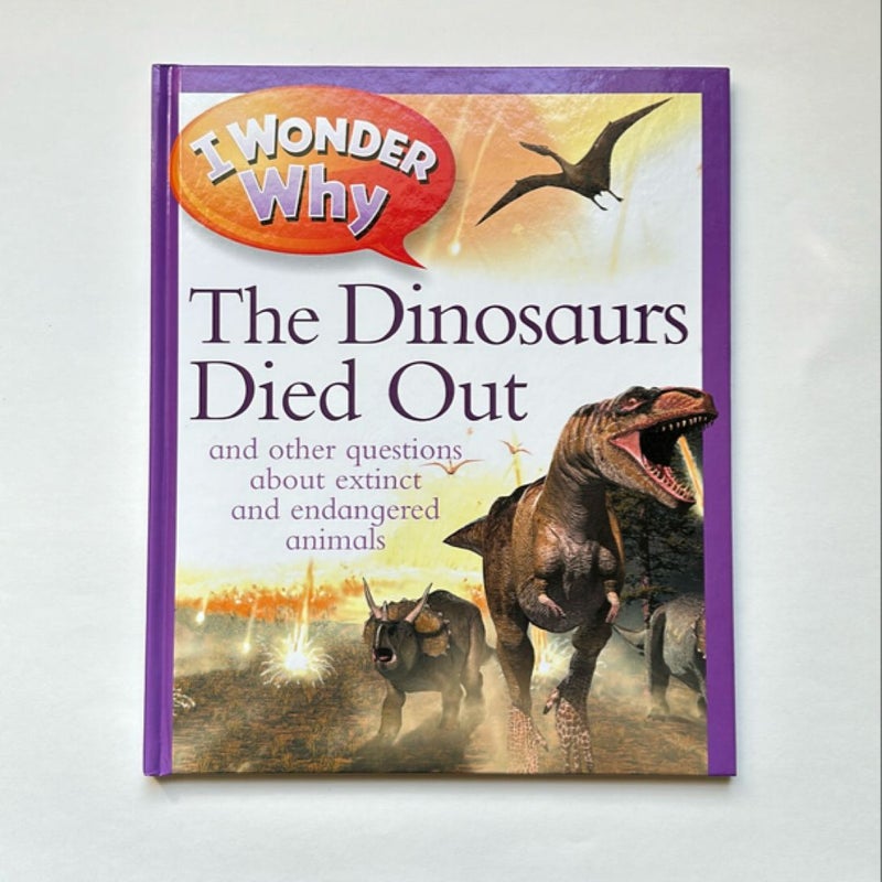 I Wonder Why Dinosaurs Died Out