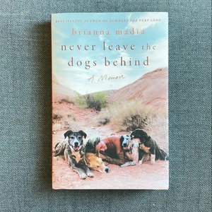 Never Leave the Dogs Behind