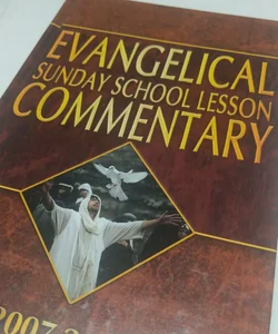 Evangelical Sunday School Lesson Commentary (2007)