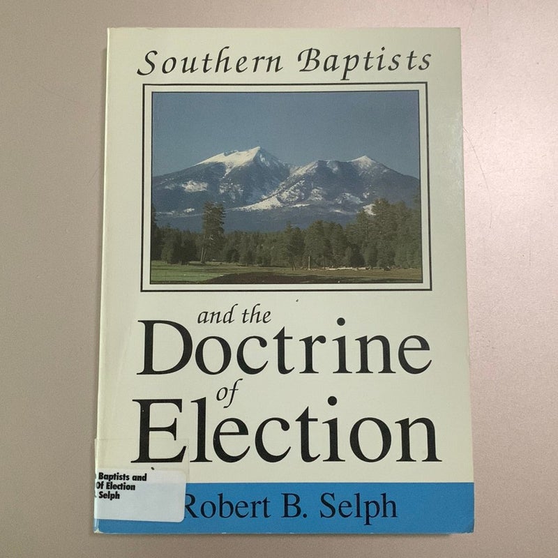Southern Baptist and the Doctrine of Election 