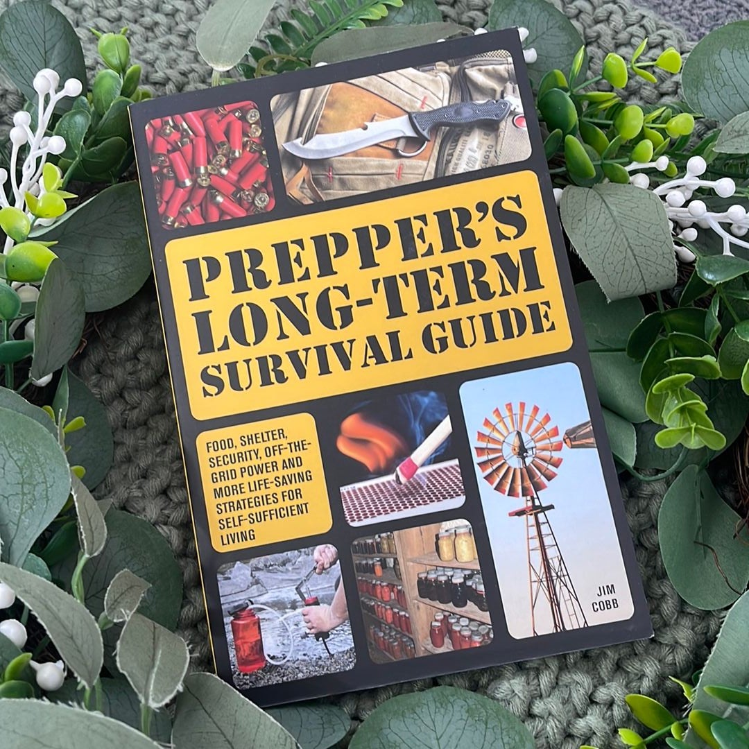 Prepper's Long-Term Survival Guide
