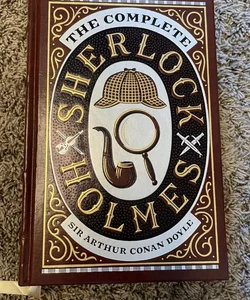 The Complete Sherlock Holmes (Barnes and Noble Collectible Classics: Omnibus Edition)