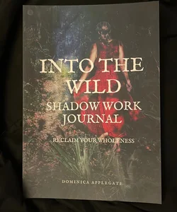 Into the Wild Shadow Work Journal