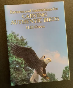 Patterns and Instructions for Carving Authentic Birds