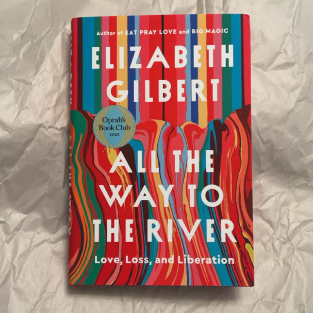 All the Way to the River