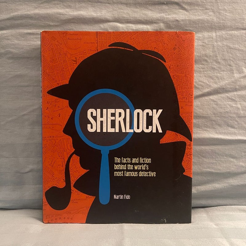 Sherlock: The Facts and Fiction Behind the World’s Most Famous Detective