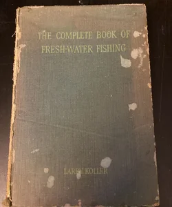 The Complete Book of Fresh-water Fishing 
