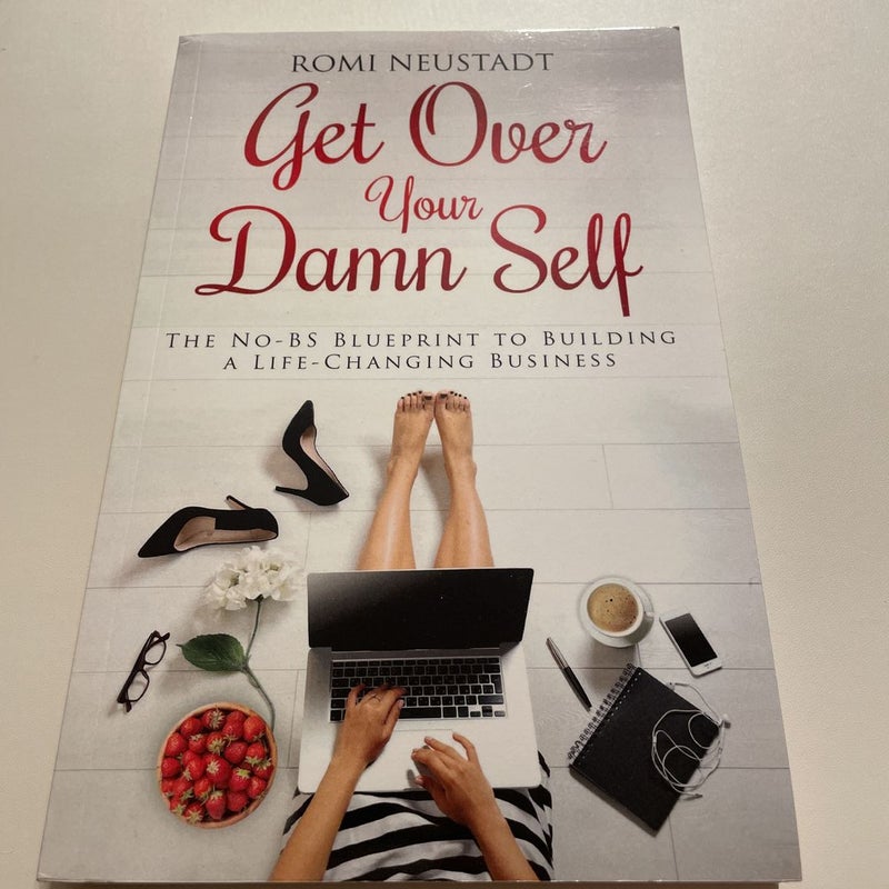 Get over Your Damn Self