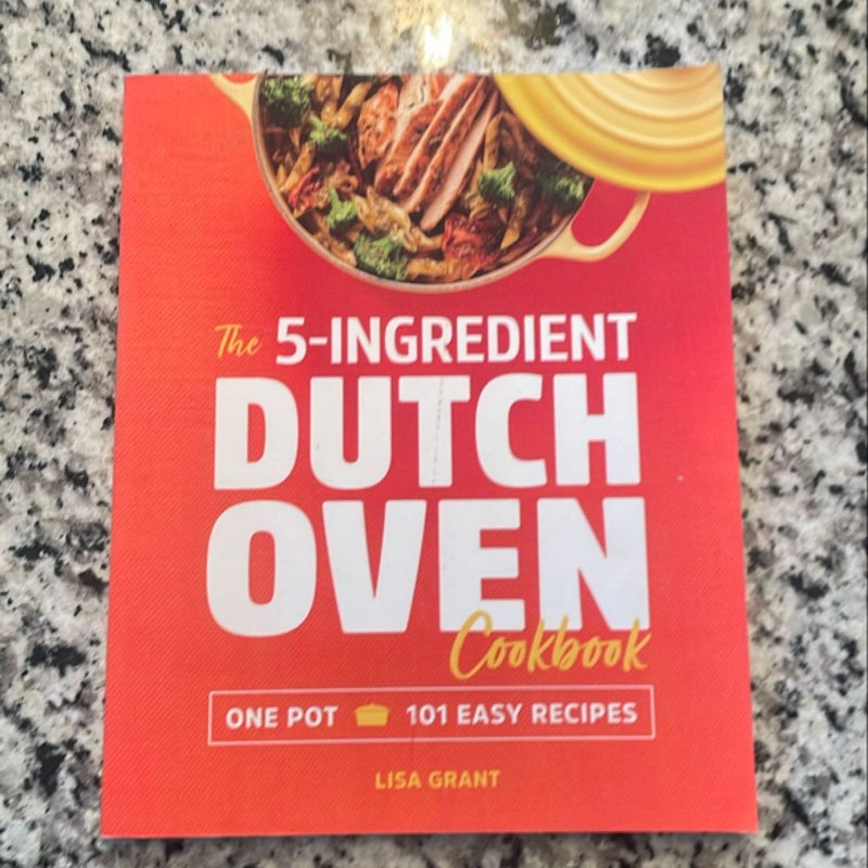 The 5-Ingredient Dutch Oven Cookbook