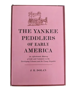 The Yankee Peddlers of Early America 