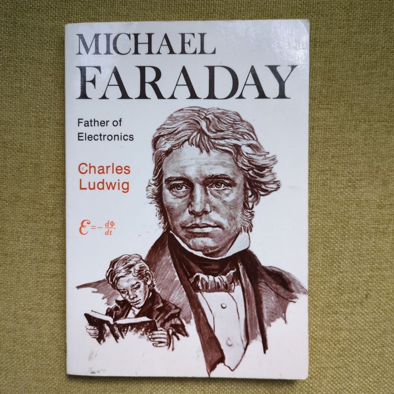 Michael Faraday, Father of Electronics