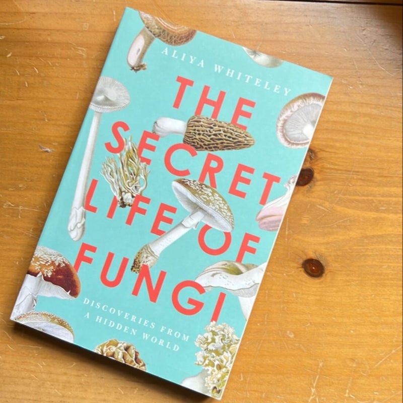 The Secret Life of Fungi