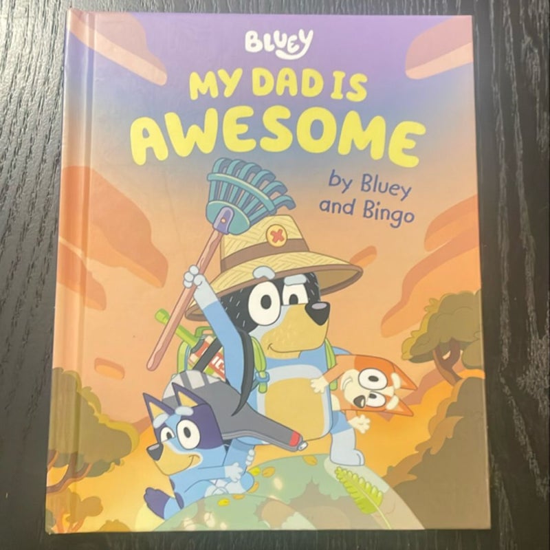 My Dad Is Awesome by Bluey and Bingo