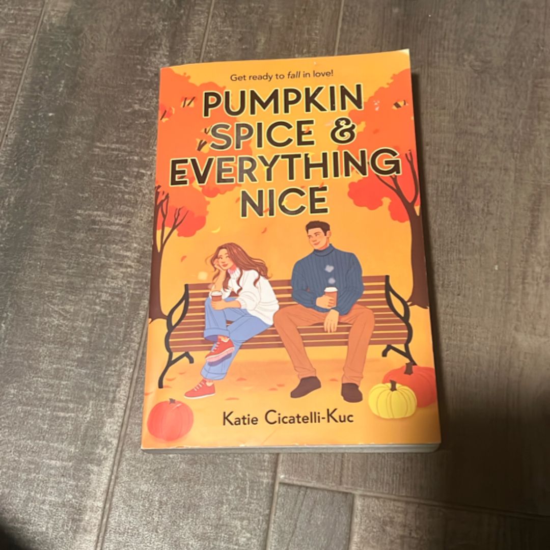 Pumpkin Spice and Everything Nice