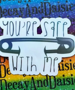 You’re Safe With Me Iridescent Sticker