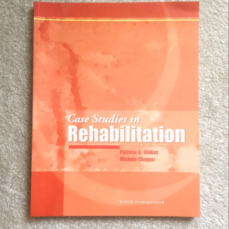 Case Studies in Rehabilitation