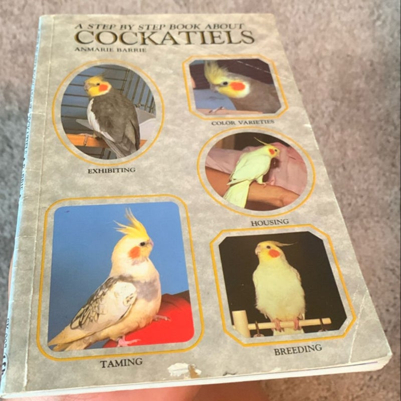 A Step by Step Book about Cockatiels